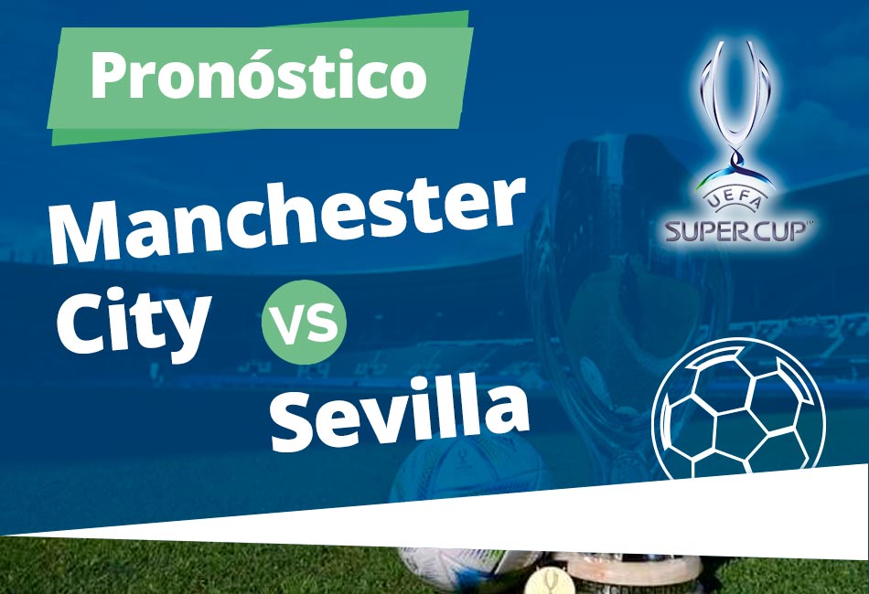 pronostico manchester city sevilla 16 agosto 2023