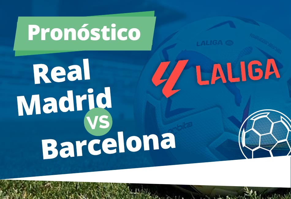 pronostico real madrid barcelona 26 octubre 2024